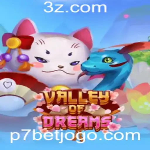 Valley of Dreams: A Nova Experiência de Jogo com p7bet